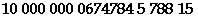 10 000 000 0674784 5 788 15